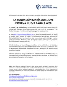 Pensada para estar más cerca de sus usuarios y facilitar la participación en los programas  LA FUNDACIÓN MARÍA JOSE JOVE ESTRENA NUEVA PÁGINA WEB A Coruña, 6 de junio de[removed]La Fundación María Jose Jove acaba 