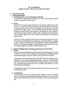 III. TAX CREDITS (Articles 3A, 3B, 3C, 3D, 3E, 3F, 3G, 3H, 3J, 3K and 4) A.	 General Tax Credits 1.	 General Information a.	 Franchise, Income, or Gross Premium Tax Election The general tax credits allowed in Chapter 105