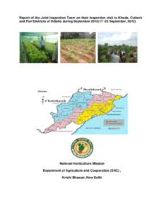 Report of the Joint Inspection Team on their inspection visit to Khoda, Cuttack and Puri Districts of Odisha during SeptemberSeptember, 2012) National Horticulture Mission Department of Agriculture and Coope