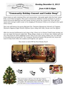 Sunday December 8, 2013 from 4:00-5:30pm “Community Holiday Concert and Cookie Swap” Come enjoy an early evening of fun and camaraderie. Like good apple cider the best comes from a nice blend of apples. This year’s