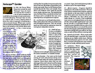 Xeriscape™ Garden In 1981, the Denver Water Department coined the word “Xeriscape” (from the Greek xeros meaning “dry”) to refer to a set of seven principles that