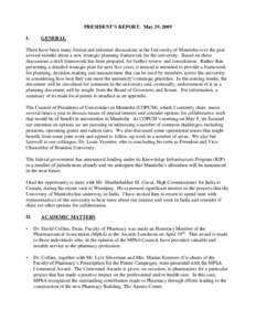 PRESIDENT’S REPORT: May 19, 2009 I. GENERAL  There have been many formal and informal discussions at the University of Manitoba over the past