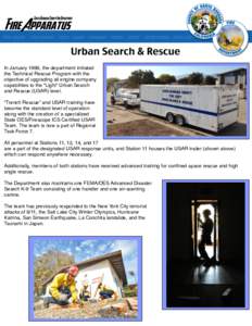In January 1999, the department initiated the Technical Rescue Program with the objective of upgrading all engine company capabilities to the “Light” Urban Search and Rescue (USAR) level. “Trench Rescue” and USAR