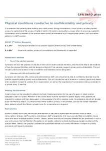 GPA INFO plus  Physical conditions conducive to confidentiality and privacy It is essential that patients have auditory and visual privacy during consultations. Visual privacy includes physical privacy for patients and t
