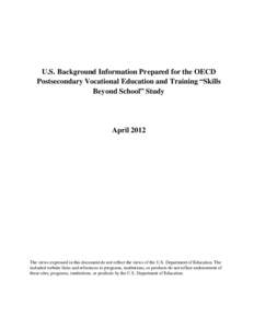 U.S. Background Information Prepared for the OECD Postsecondary Vocational Education and Training “Skills Beyond School” Study