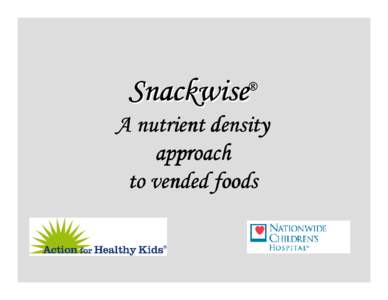 Snackwise  ® A nutrient density approach