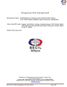 R equest for proposal Main project head: Establishment of Television and Internet Radio Station at Dr. Baba Saheb Ambedkar Open University, Ahmedabad. Title of the RFP work: Supply, installation, testing, commissioning o