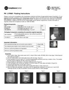 4GV/X2.3/S/** USA/+AA7172 (** DOM) PK- LITH901 Packing Instructions Shipper must ensure compatibility with all packaging materials and follow all appropriate transport regulations. For air