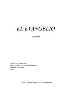 EL EVANGELIO JW LUMAN Traducido y editado por: Grace Montero S. y Elizabeth Montero S. San José, Costa Rica