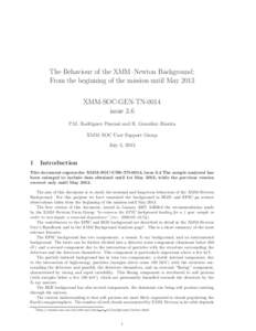 The Behaviour of the XMM–Newton Background: From the beginning of the mission until May 2013 XMM-SOC-GEN-TN-0014 issue 3.6 P.M. Rodr´ıguez–Pascual and R. Gonz´alez–Riestra XMM–SOC User Support Group