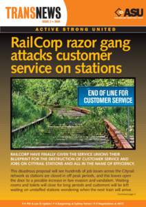 ISSUE 2 • 2009  RailCorp razor gang attacks customer service on stations