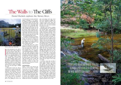 Patrick Horan changes flies after a late season refusal on the upper Mersey.  The Walls to The Cliffs Daniel Hackett explores the Mersey River.  Remote campsite, upper Mersey Valley.