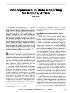 Discrepancies in Data Reporting for Rabies, Africa Louis H. Nel Human rabies is an ancient disease but in modern times has primarily been associated with dog rabies–endemic countries of Asia and Africa. From an African