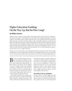 Higher Education Funding: On the Way Up, But for How Long? By William Zumeta William Zumeta is professor of public affairs and education policy at the University of Washington– Seattle and senior fellow at the National
