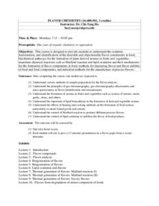 FLAVOR CHEMISTRY (16:400:501, 3 credits) Instructor: Dr. Chi-Tang Ho  Time & Place: Mondays 7:15 – 10:05 pm Prerequisite: One year of organic chemistry or equivalent. Objectives: This course is desi