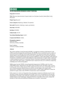 WATER RESOURCES RESEARCH GRANT PROPOSAL Project ID: 2002AK4B Title: Molecular characterization of organic matter in soil leachates from the Caribou Poker Creeks Watershed Project Type: Research Focus Categories: Hydrolog