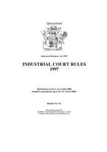 Queensland  Industrial Relations Act 1999 INDUSTRIAL COURT RULES 1997