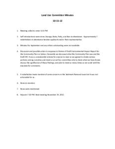 Land Use Committee Minutes[removed]Meeting called to order 6:31 PM 2. Self introductions were done. George, Reba, Patty, and Ben in attendance. Approximately 7 stakeholders in attendance besides applicant and/or thei