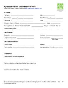 Application for Volunteer Service Please print clearly. Return to Kim Villa, [removed]. PERSONAL Full Name