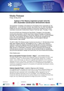 Media Release Friday 18 May 2012 Sydney’s Port Botany expansion project wins the 2012 Australian Construction Achievement Award The expansion of facilities at Port Botany for the Sydney Ports Corporation by the