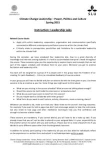 Climate Change Leadership – Power, Politics and Culture Spring 2015 Instruction: Leadership Labs Related Course Goals: 