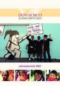 DON BOSCO JUGEND DRITTE WELT Jahresbericht 2007  Inhalt