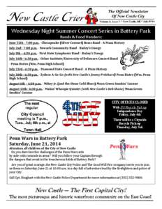 Wednesday Night Summer Concert Series in Battery Park Bands & Food Vendors: June 25th - 7:00 p.m. - Chesapeake (Silver Coronet) Brass Band - A Pizza History July 2nd - 7:00 p.m. - Newark Community Band - Bailey’s Dawgs