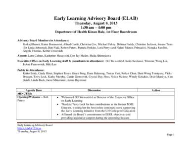 Early Learning Advisory Board (ELAB) Thursday, August 8, 2013 1:30 am – 4:00 pm Department of Health Kinau Hale, 1st Floor Boardroom Advisory Board Members in Attendance: Pankaj Bhanot, Kaina Bonascorsi, Alfred Castle,
