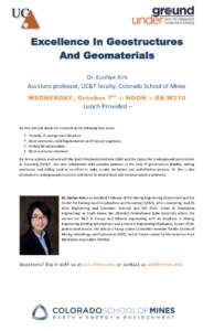 Dr. Eunhye Kim Assistant professor, UC&T faculty, Colorado School of Mines WEDNESDAY, October 7 th at NOON in BB W210 Lunch Provided – Dr. Kim will talk about her research in the following four areas: