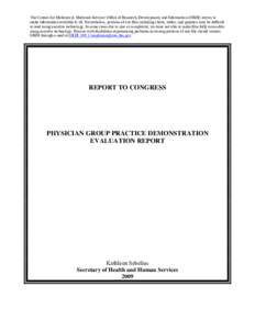 Federal assistance in the United States / Presidency of Lyndon B. Johnson / Medical informatics / Medicare / Disease management / Medicaid / Medicare Physician Group Practice (PGP) Demonstration / Accountable care organization / Health / Medicine / Healthcare reform in the United States