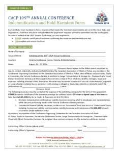 EXHIBITOR FORM NO. 3  CACP 109TH ANNUAL CONFERENCE Indemnification and Hold Harmless Form Each exhibitor must maintain in force, insurance that meets the minimum requirements set out in the show Rules and Regulations. Ex