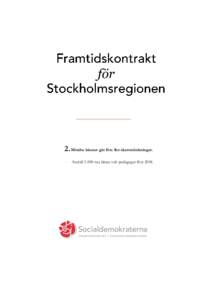 för  2. Mindre klasser går före fler skattesänkningar. -  Anställnya lärare och pedagoger före 2018.