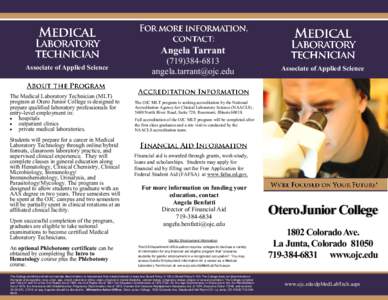 Angela Tarrant Associate of Applied Science The Medical Laboratory Technician (MLT) program at Otero Junior College is designed to prepare qualified laboratory professionals for