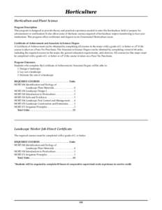 Horticulture and Plant Science  Horticulture Program Description This program is designed to provide theory and practical experience needed to enter the horticulture field or prepare for