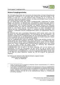 Positionspapier Fussgängerstreifen  Sichere Fussgängerstreifen Der VCS beider Basel fördert den Fussverkehr als emissionsfreie und damit klimaschonende Verkehrsform. Ausserdem ist zu Fuss gehen leise und gesund. Jede 