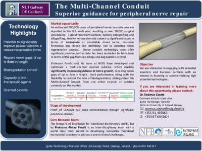 The Multi-Channel Conduit  Ignite Technology Transfer Office | University Road, Galway, Ireland. | phone[removed] | fax[removed]Superior guidance for peripheral nerve repair Technology