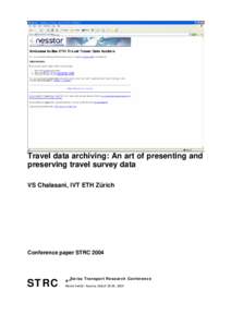 Travel data archiving: An art of presenting and preserving travel survey data VS Chalasani, IVT ETH Zürich Conference paper STRC 2004