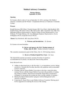Medical Advisory Committee Meeting Minutes September 10, 2010 Opening: Dr. Keenen called to order at 9 am on September 10, 2010 a meeting of the Medical Advisory Committee and the Workers’ Compensation Division at Clac