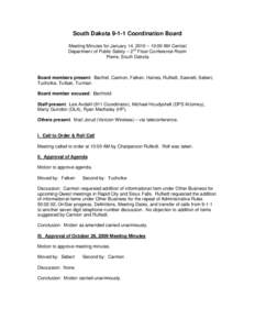 South Dakota[removed]Coordination Board Meeting Minutes for January 14, 2010 – 10:00 AM Central Department of Public Safety – 2nd Floor Conference Room Pierre, South Dakota  Board members present: Barthel, Carmon, Falk