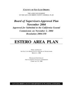 COUNTY OF SAN LUIS OBISPO THE LAND USE ELEMENT OF THE SAN LUIS OBISPO COUNTY GENERAL PLAN Board of Supervisors-Approved Plan November 2004