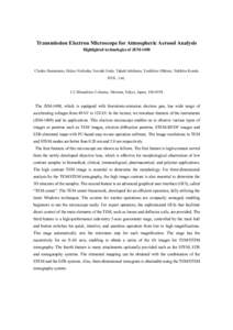 Transmission Electron Microscope for Atmospheric Aerosol Analysis Highlighted technologies of JEM-1400 Chieko Hamamoto, Hideo Nishioka, Noriaki Endo, Takaki Ishikawa, Yoshihiro Ohkura, Yukihito Kondo JEOL. Ltd,.