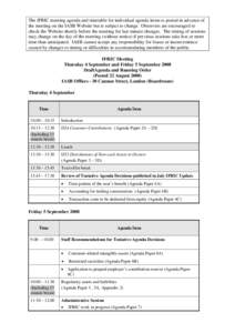 The IFRIC meeting agenda and timetable for individual agenda items is posted in advance of the meeting on the IASB Website but is subject to change. Observers are encouraged to check the Website shortly before the meetin