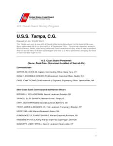 U.S. Coast Guard History Program  U.S.S. Tampa, C.G. Casualty List, World War I. The Tampa was lost at sea with all hands after being torpedoed by the Imperial German Navy submarine UB-91 on the night of 26 September 191