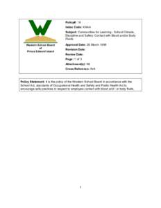 Policy#: 16 Index Code: KAAA Subject: Communities for Learning - School Climate, Discipline and Safety: Contact with Blood and/or Body Fluids Western School Board