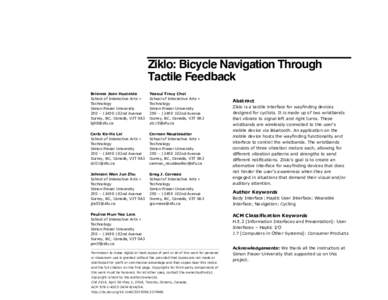 Ziklo: Bicycle Navigation Through Tactile Feedback Brianna Jean Huxtable School of Interactive Arts + Technology Simon Fraser University
