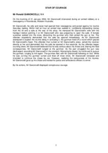 STAR OF COURAGE Mr Ronald GIANONCELLI, WA On the morning of 31 January 2004, Mr Gianoncelli intervened during an armed robbery at a newsagency in Koondoola, Western Australia. Mr Gianoncelli, his wife and sister had open