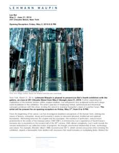   Lee Bul May 2 - June 21, Chrystie Street, New York Opening Reception: Friday, May 2, PM