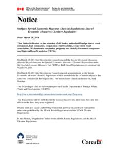 Notice Subject: Special Economic Measures (Russia) Regulations; Special Economic Measures (Ukraine) Regulations Date: March 28, 2014 This Notice is directed to the attention of all banks, authorized foreign banks, trust 