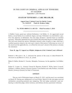 IN THE COURT OF CRIMINAL APPEALS OF TENNESSEE AT JACKSON September 3, 2014 Session STATE OF TENNESSEE v. CARL MILLER, JR. Appeal from Criminal Court for Shelby County No[removed]