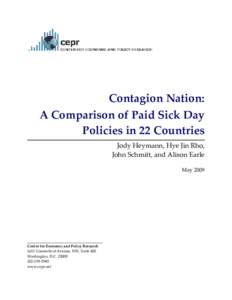 Contagion Nation: A Comparison of Paid Sick Day Policies in 22 Countries Jody Heymann, Hye Jin Rho, John Schmitt, and Alison Earle May 2009